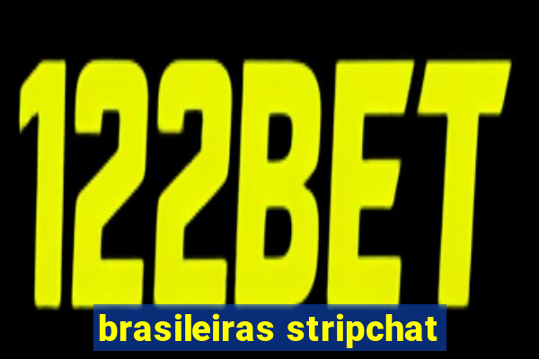 brasileiras stripchat